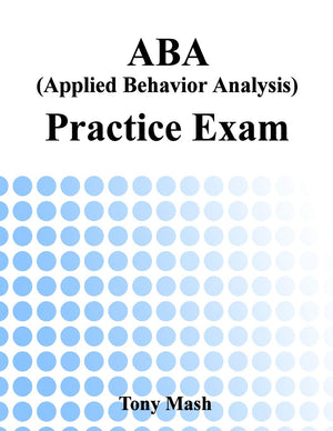 ABA (Applied Behavior Analysis) Practice Exam,New