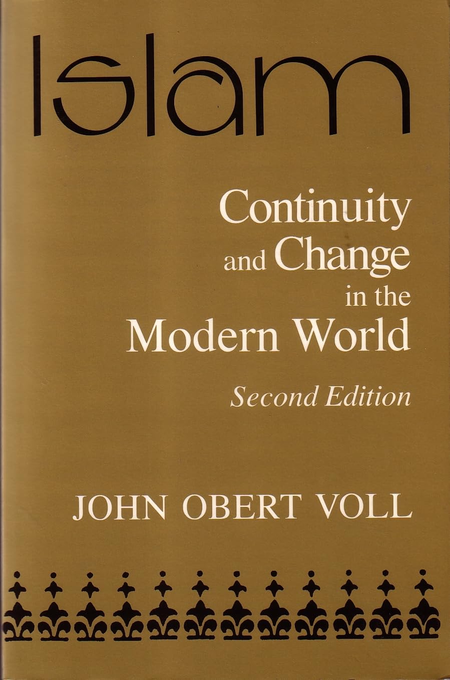 Islam: Continuity And Change In The Modern World, Second Edition (Contemporary Issues In The Middle East),New