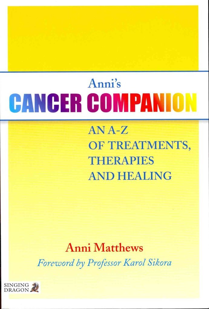 Anni's Cancer Companion: An AZ of Treatments, Therapies and Healing,Used