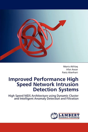 Improved Performance High Speed Network Intrusion Detection Systems: High Speed NIDS Architecture using Dynamic Cluster and Inte,Used
