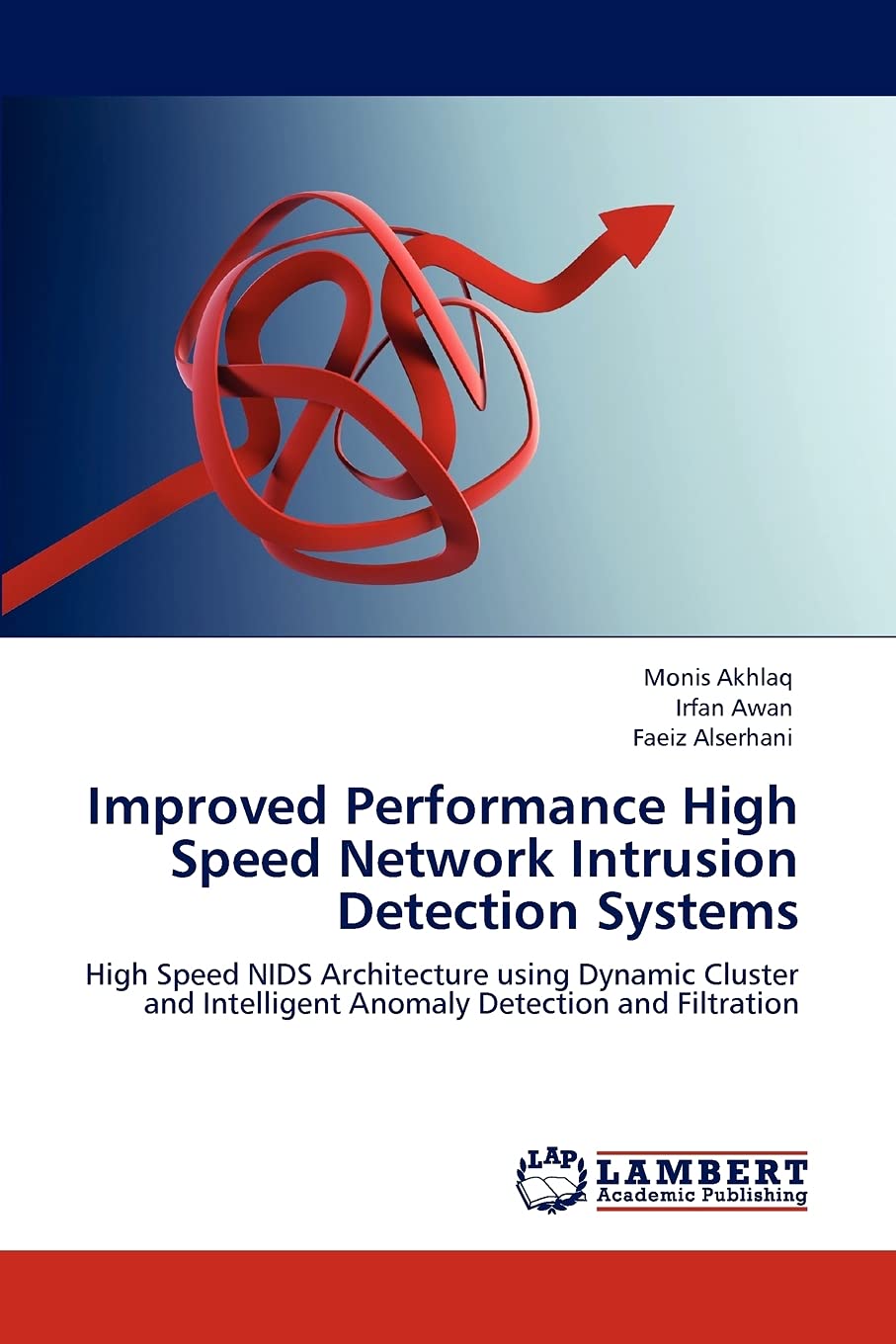 Improved Performance High Speed Network Intrusion Detection Systems: High Speed NIDS Architecture using Dynamic Cluster and Inte,Used
