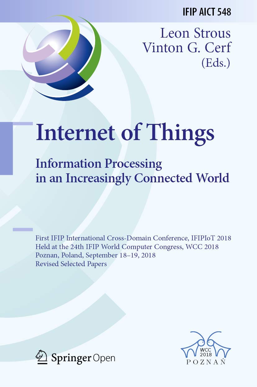 Internet of Things. Information Processing in an Increasingly Connected World: First IFIP International CrossDomain Conference,,Used