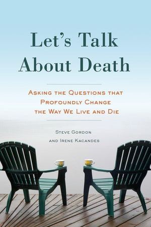 Let's Talk About Death: Asking the Questions that Profoundly Change the Way We Live and Die,Used