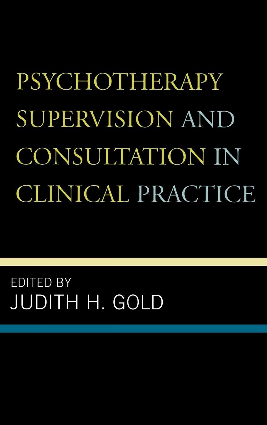 Psychotherapy Supervision and Consultation in Clinical Practice,Used