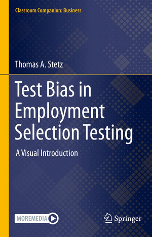 Test Bias in Employment Selection Testing: A Visual Introduction (Classroom Companion: Business),Used