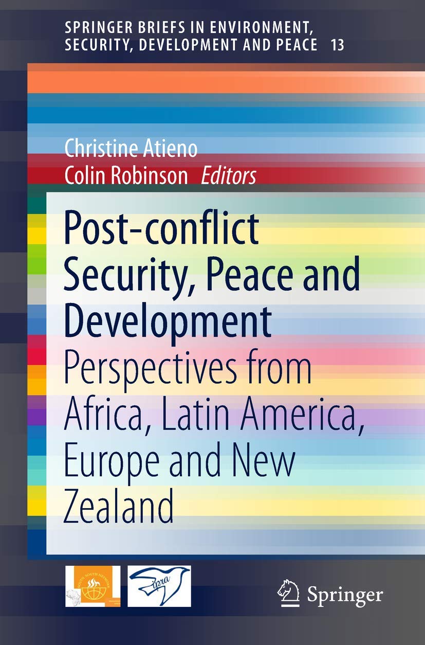 Postconflict Security, Peace and Development: Perspectives from Africa, Latin America, Europe and New Zealand (SpringerBriefs i,Used
