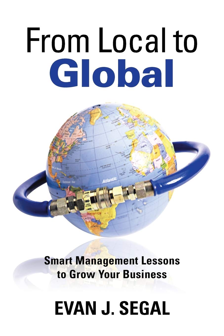 From Local To Global: Smart Management Lessons To Grow Your Business,Used