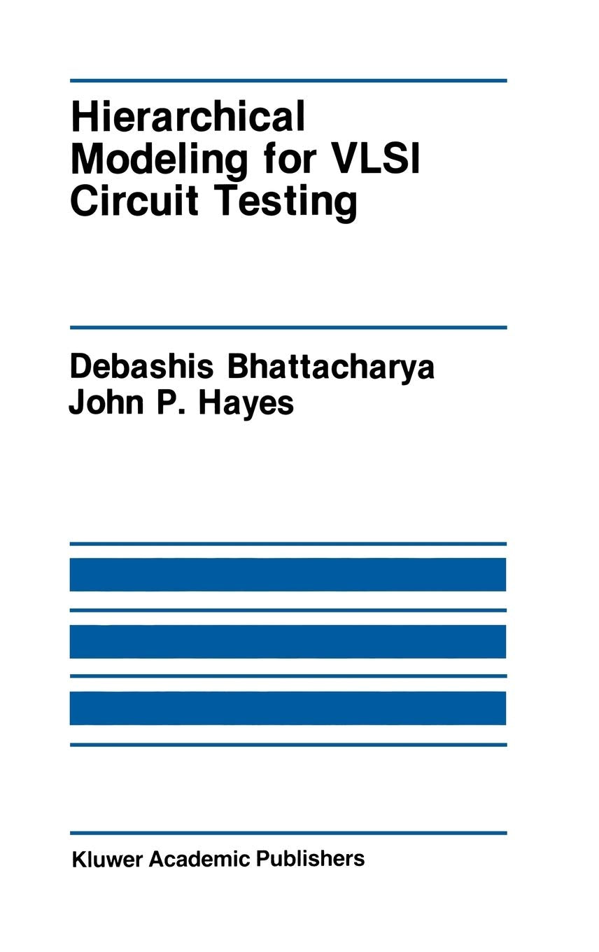 Hierarchical Modeling for VLSI Circuit Testing (The Springer International Series in Engineering and Computer Science, 89),Used