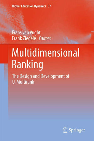 Multidimensional Ranking: The Design and Development of UMultirank (Higher Education Dynamics, 37),Used