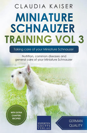 Miniature Schnauzer Training Vol 3  Taking care of your Miniature Schnauzer: Nutrition, common diseases and general care of you,Used