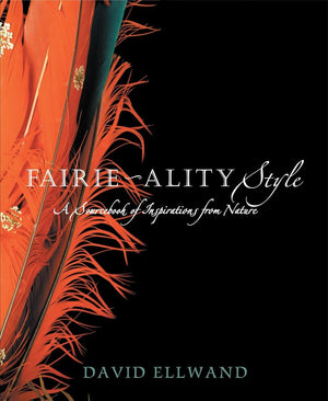 Fairieality Style: A Sourcebook Of Inspirations From Nature