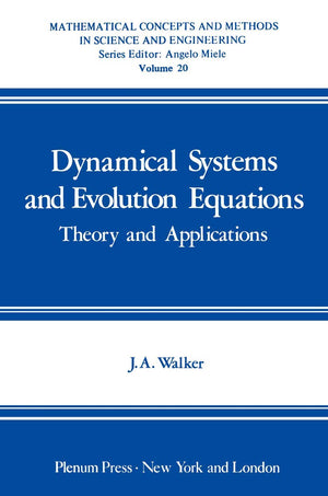 Dynamical Systems And Evolution Equations: Theory And Applications (Mathematical Concepts And Methods In Science And Engineering-used