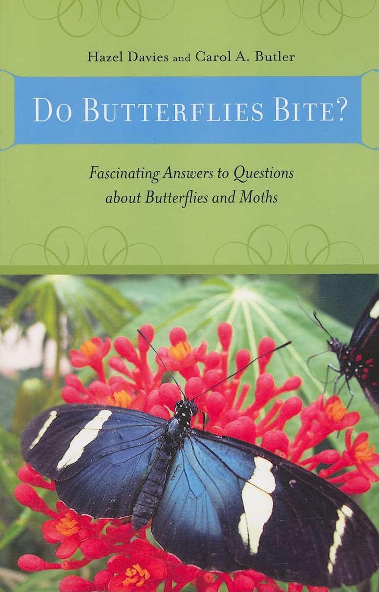 Do Butterflies Bite?: Fascinating Answers To Questions About Butterflies And Moths,New