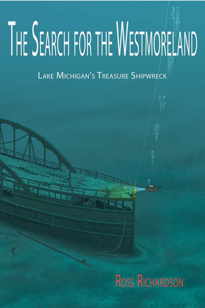 The Search for the Westmoreland: Lake Michigan's Treasure Shipwreck,Used