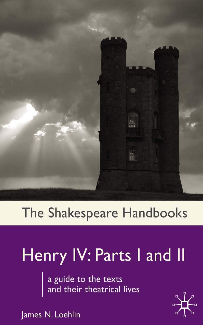 Henry Iv: Parts I And Ii (Shakespeare Handbooks, 39)