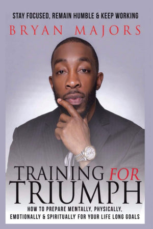 Training For Triumph: How to prepare mentally, physically, emotionally and spiritually for your life long goals,Used