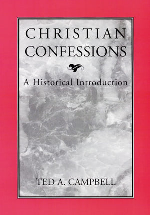 Christian Confessions: A Historical Introduction,New
