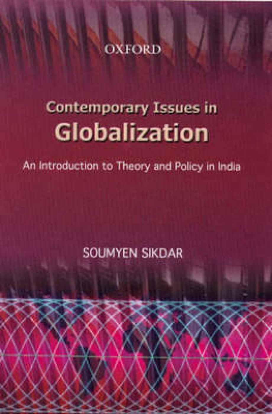 Contemporary Issues in Globalization: An Introduction to Theory and Policy in India,Used
