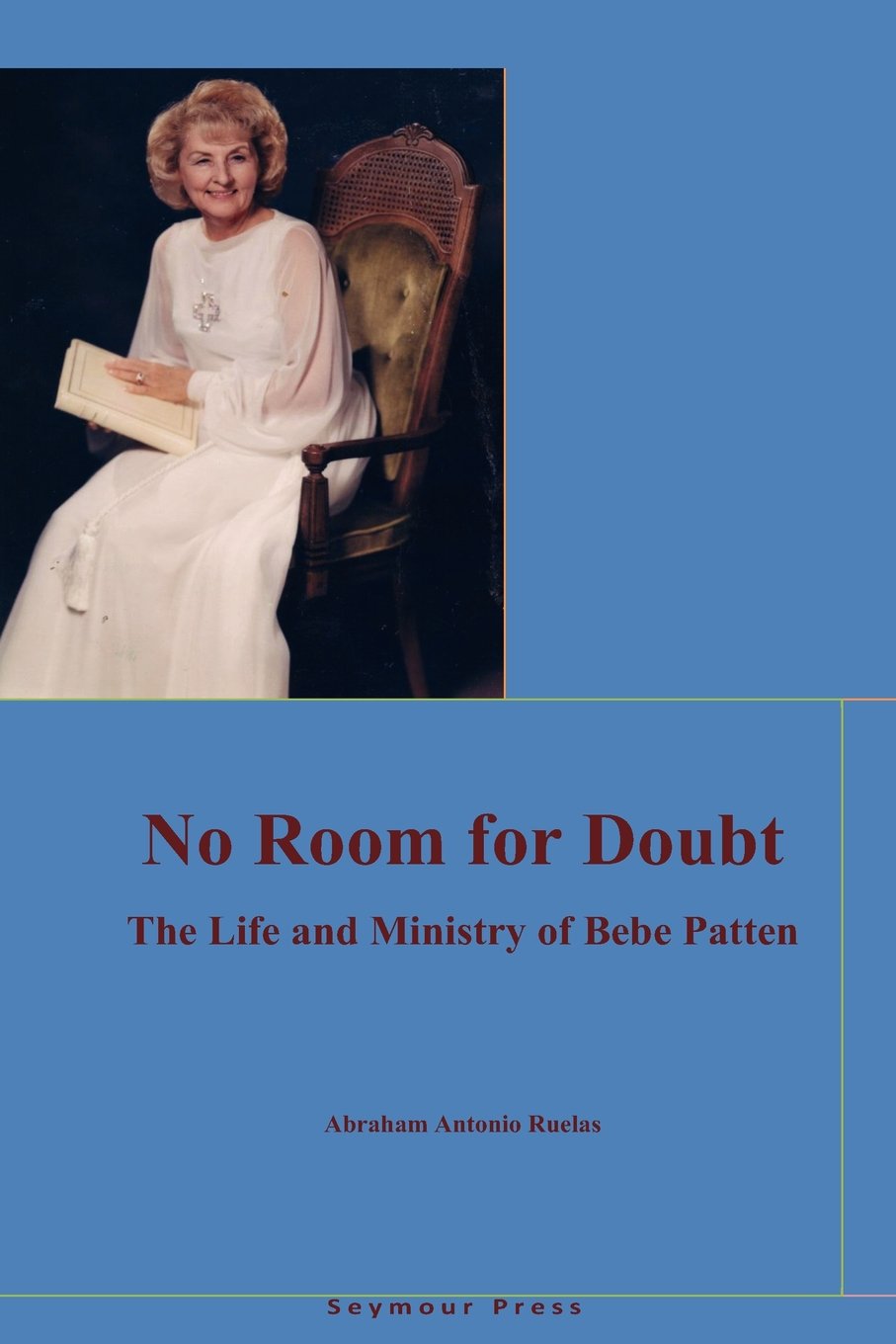 No Room for Doubt: The Life and Ministry of Bebe Patten,Used