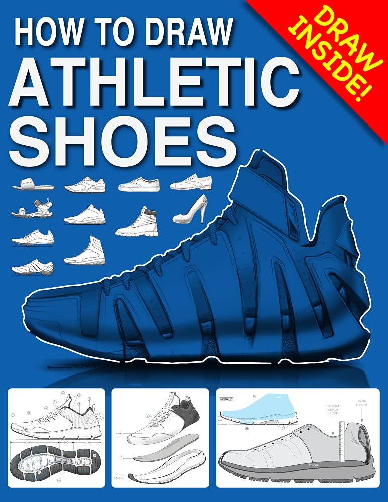 How To Draw ATHLETIC SHOES: StepbyStep Lessons for Sneakers and Fashion Shoes,New