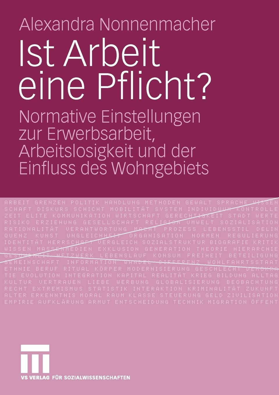 Ist Arbeit eine Pflicht?: Normative Einstellungen zur Erwerbsarbeit, Arbeitslosigkeit und der Einfluss des Wohngebiets (German E,Used