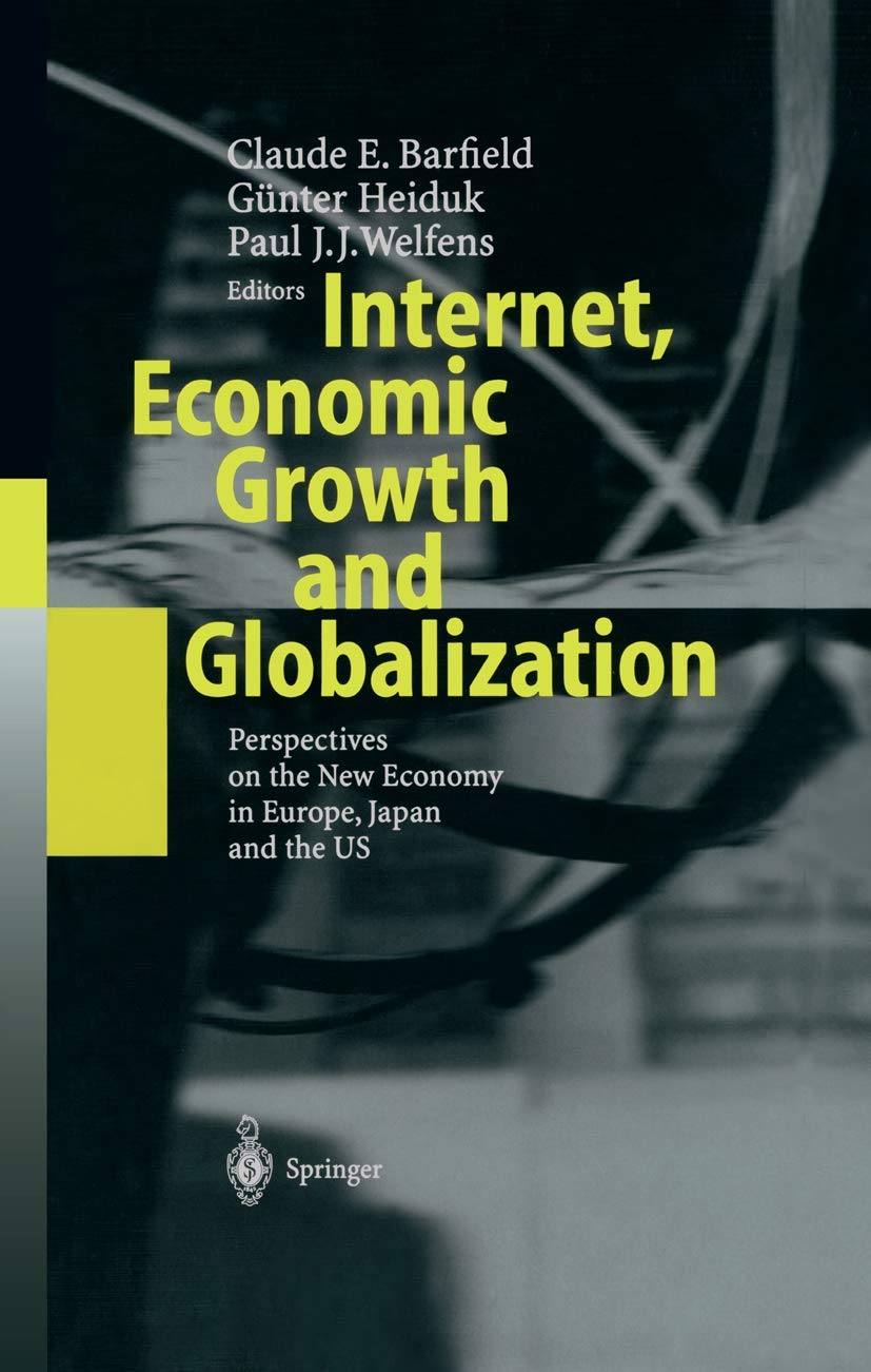 Internet, Economic Growth and Globalization: Perspectives on the New Economy in Europe, Japan and the USA,Used