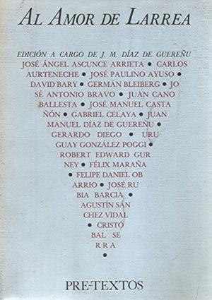 Al amor de Larrea: [Actas de las Primeras Jornadas Internacionales Juan Larrea (San SebastinBilbao, julio 1984],Used