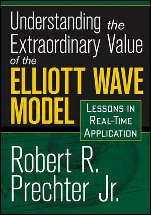 Understanding the Extraordinary Value of the Elliott Wave Model: Lessons in RealTime Application,Used