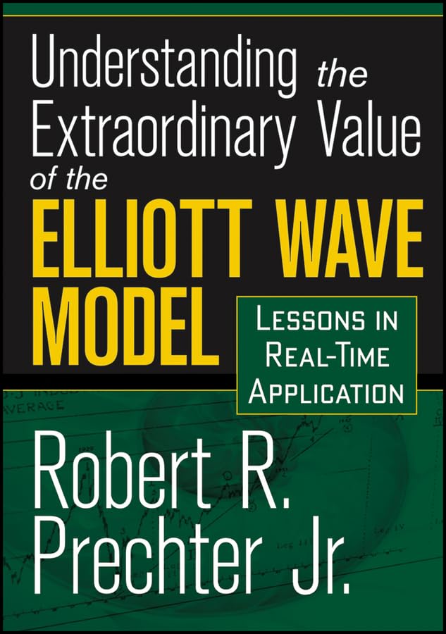 Understanding the Extraordinary Value of the Elliott Wave Model: Lessons in RealTime Application,Used