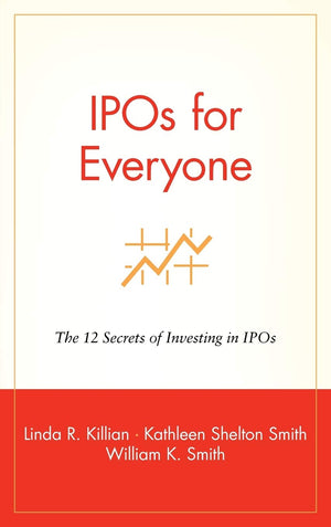 IPOs for Everyone: The 12 Secrets of Investing in IPOs,Used
