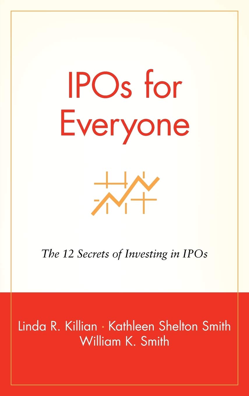 IPOs for Everyone: The 12 Secrets of Investing in IPOs,Used