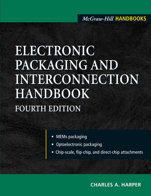 Electronic Packaging And Interconnection Handbook 4/E,New