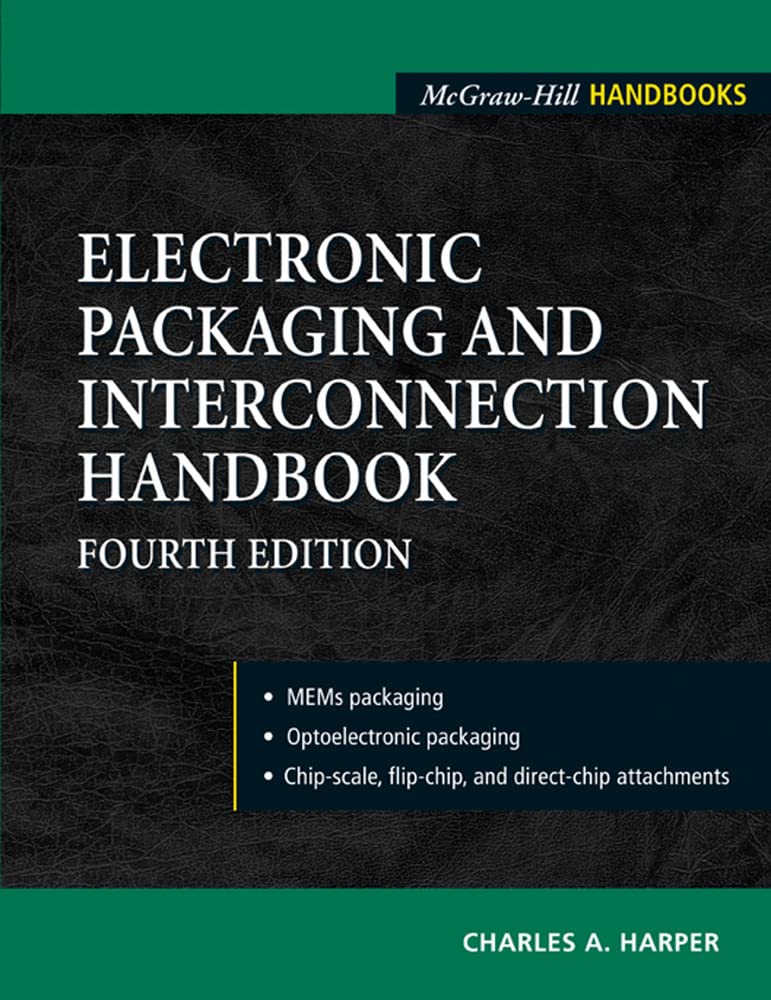 Electronic Packaging and Interconnection Handbook 4/E,Used
