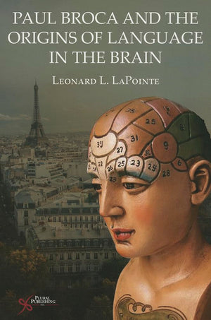 Paul Broca And The Origins Of Language In The Brain,Used