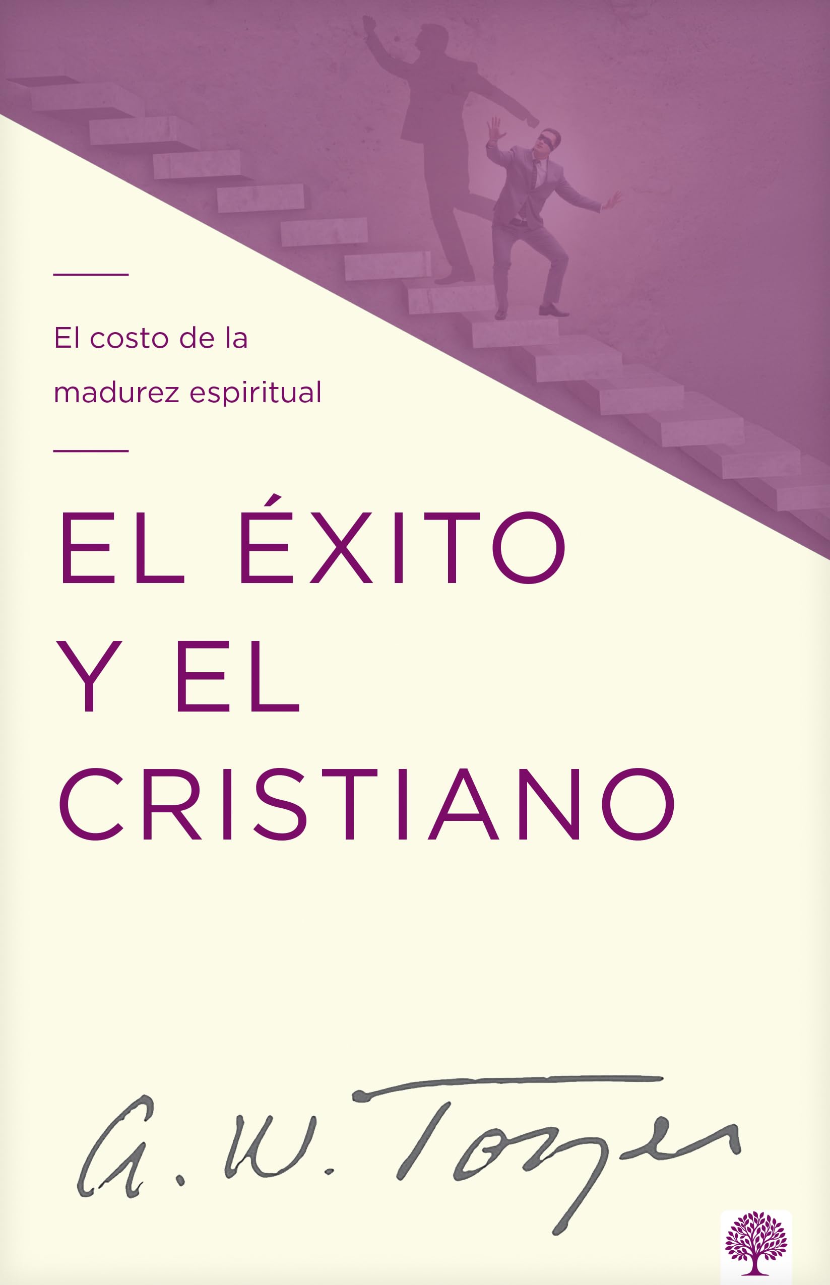 El xito Y El Cristiano: El Costo De La Madurez Espiritual (Spanish Edition)