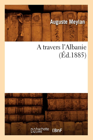 A Travers l'Albanie (d.1885) (Histoire) (French Edition),Used
