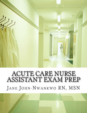 Acute Care Nurse Assistant Exam Prep: Acute Care Cna Test Preparation (Exam Prep Series),Used