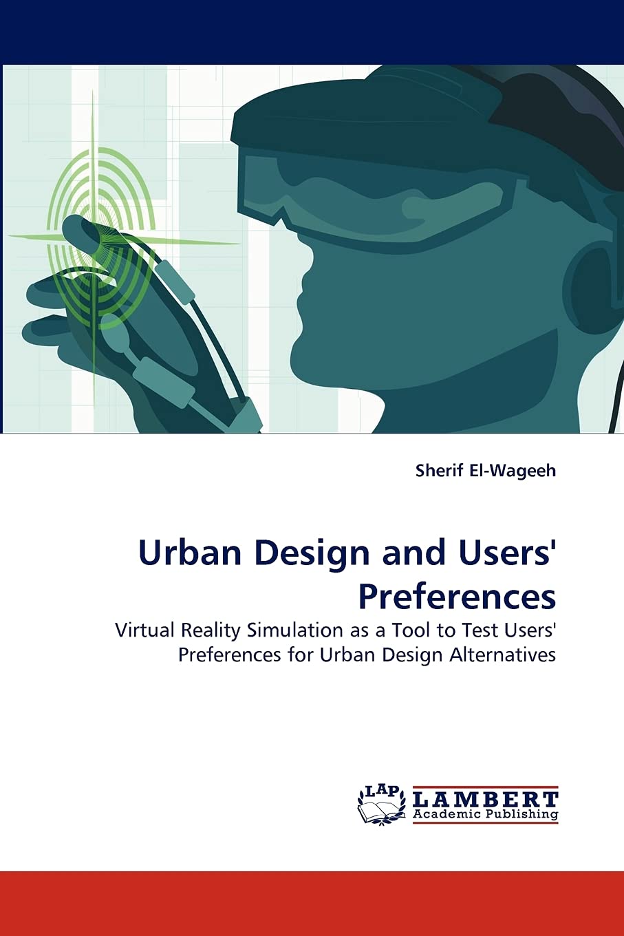 Urban Design and Users' Preferences: Virtual Reality Simulation as a Tool to Test Users' Preferences for Urban Design Alternativ,Used
