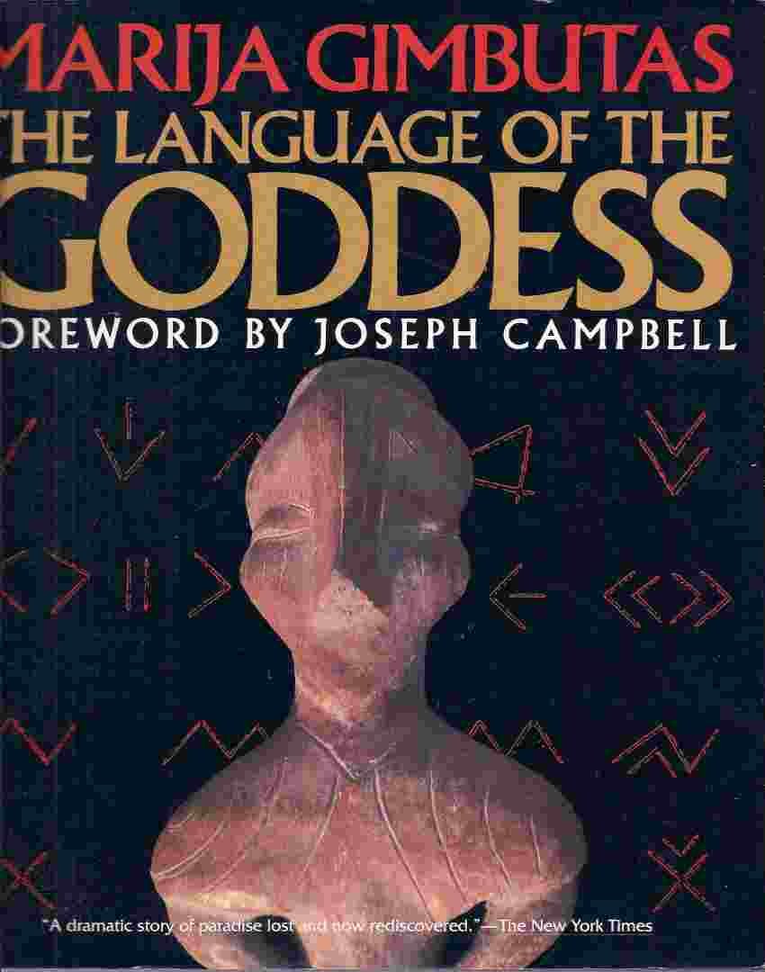 The Language Of The Goddess: Unearthing The Hidden Symbols Of Western Civilization