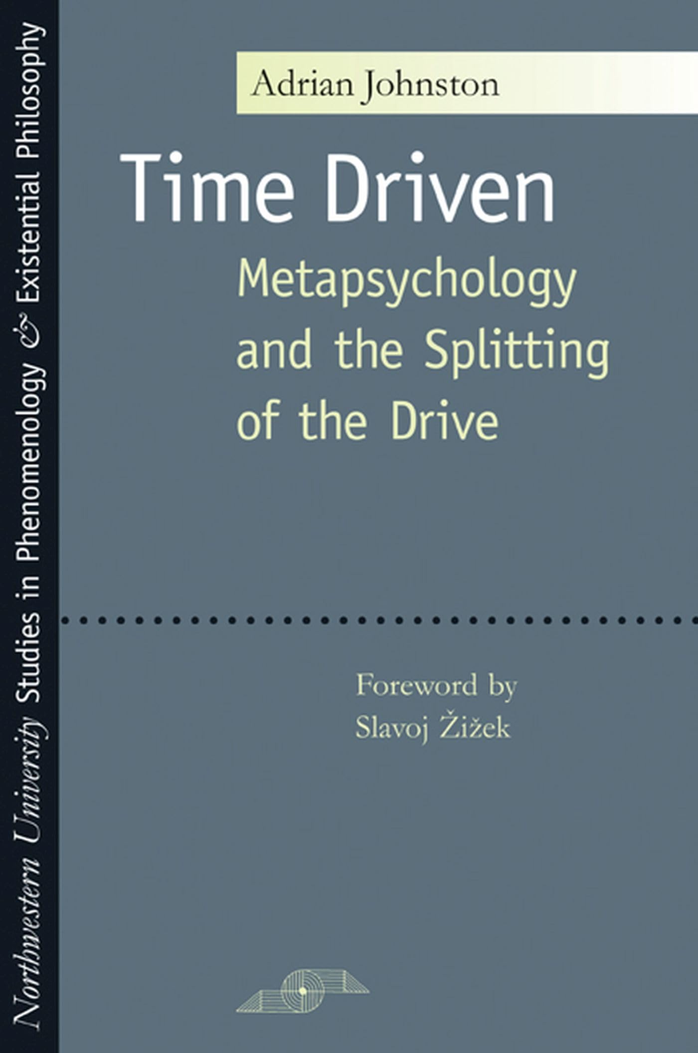 Time Driven: Metapsychology And The Splitting Of The Drive (Studies In Phenomenology And Existential Philosophy),Used