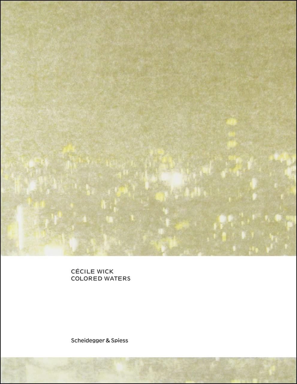 Ccile Wick. Colored Waters: Drawings and Photographs,Used