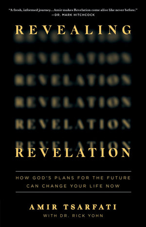 Revealing Revelation: How God'S Plans For The Future Can Change Your Life Now,New