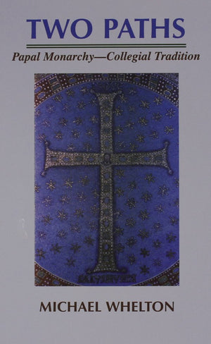 Two Paths: Papal Monarchy  Collegial Tradition,Used