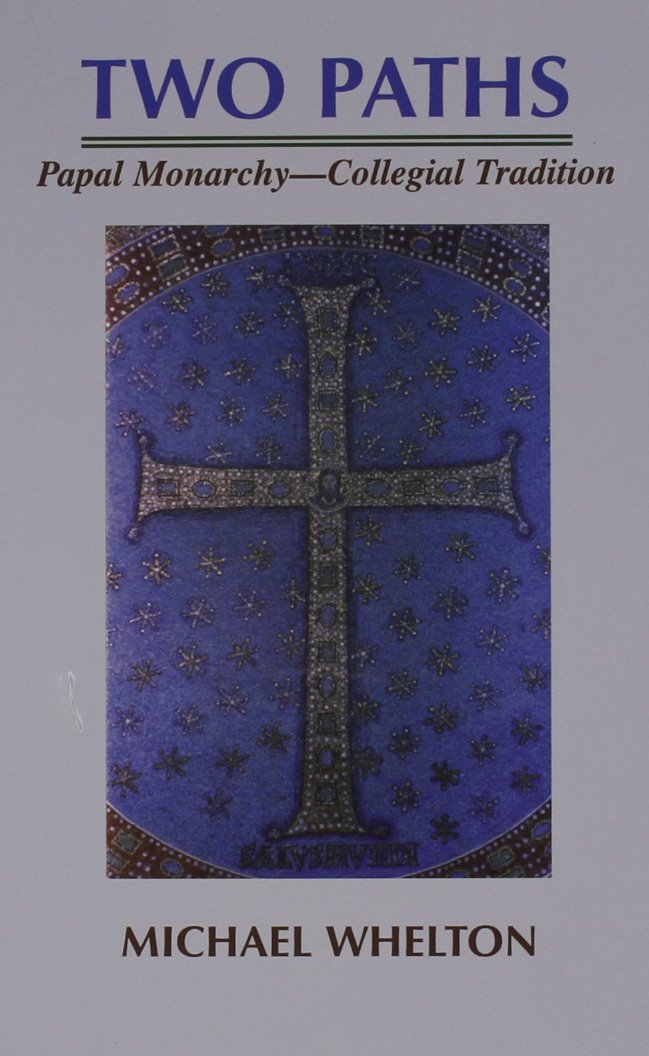 Two Paths: Papal Monarchy  Collegial Tradition,Used