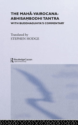 The MahaVairocanaAbhisambodhi Tantra: With Buddhaguhya's Commentary (Curzon Studies in Tantric Traditions),Used