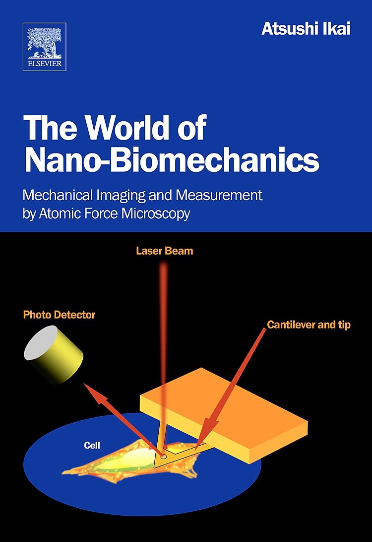 The World Of Nanobiomechanics: Mechanical Imaging And Measurement By Atomic Force Microscopy,Used