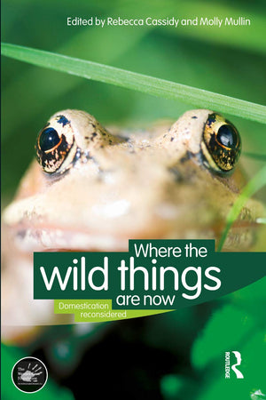 Where The Wild Things Are Now: Domestication Reconsidered (Wennergren International Symposium Series),Used