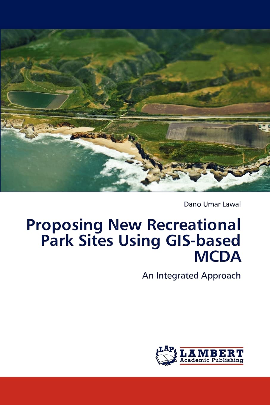 Proposing New Recreational Park Sites Using GISbased MCDA: An Integrated Approach,Used