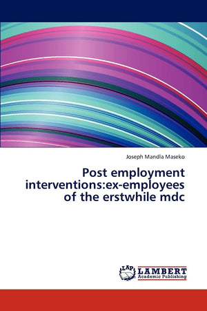 Post employment interventions:exemployees of the erstwhile mdc,Used