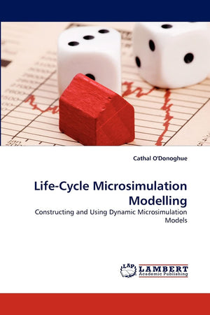 LifeCycle Microsimulation Modelling: Constructing and Using Dynamic Microsimulation Models,Used